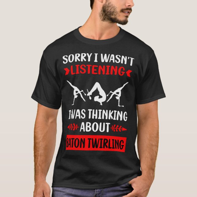 T-shirt Pas d'écoute Baton Twirling Twirl Twirler (Devant)
