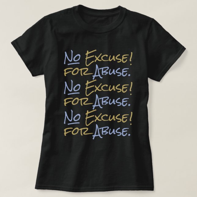 T-shirt Pas d'excuse pour les abus, l'autonomisation et le (Design devant)