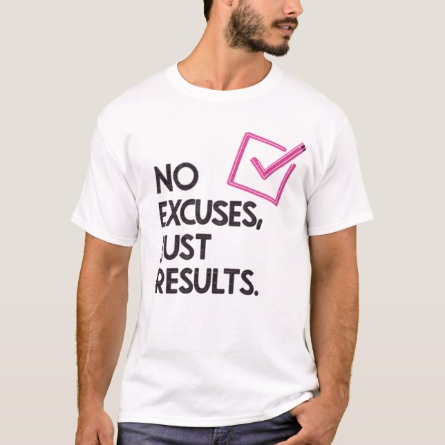 T-shirt Pas d'excuses, juste des résultats (Devant)