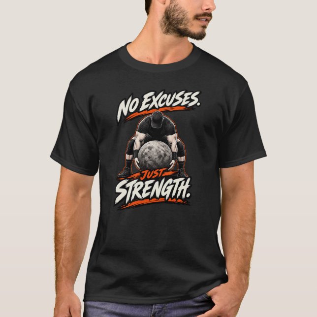 T-shirt Pas d'excuses. Juste la force. – Strongman (Devant)