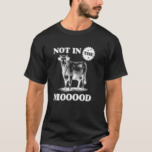 T-shirt Pas d'humeur Vache drôle Graphique Humour Sarcasti