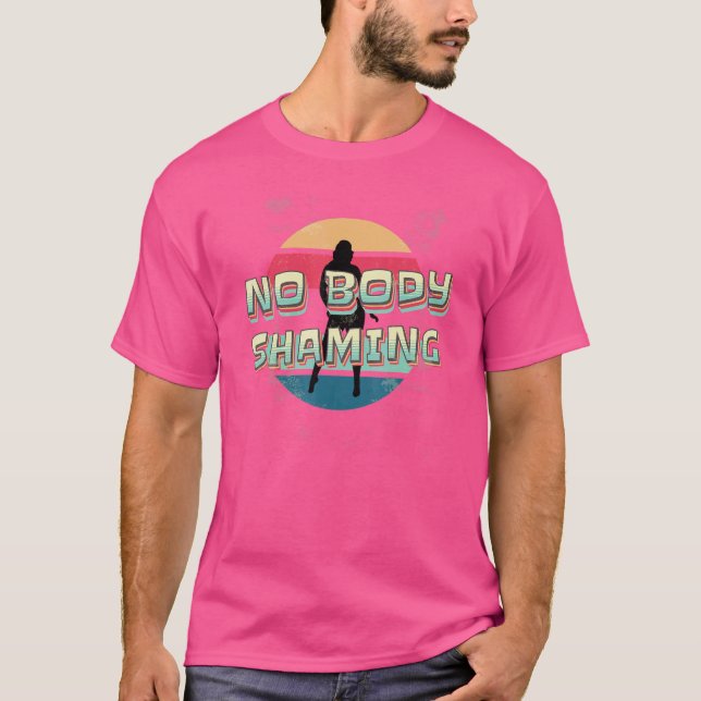 T-shirt Pas d'humiliation pour le corps (Devant)