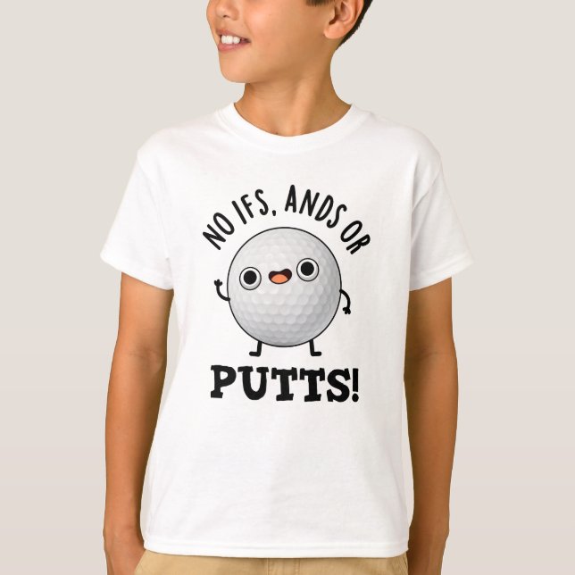 T-shirt Pas D'Ifs Et De Puttes Funny Golf Pun (Devant)