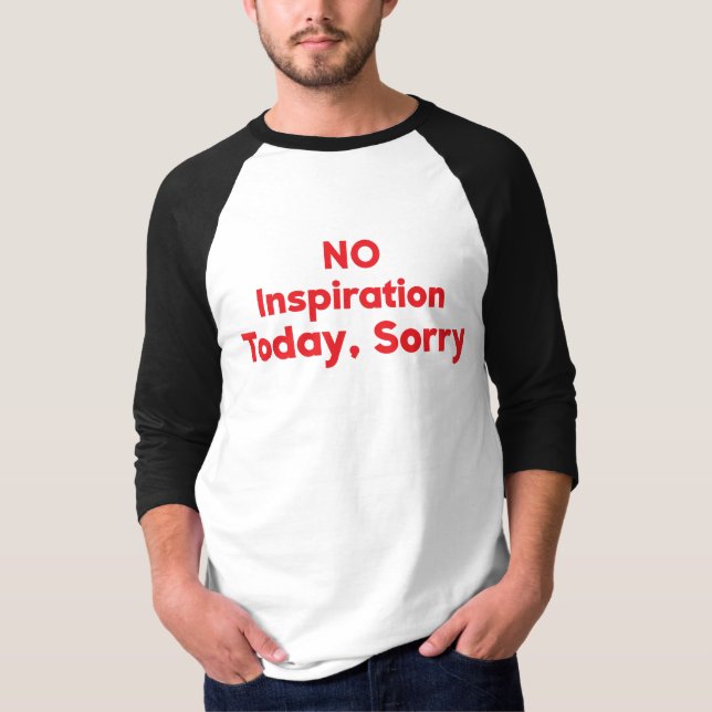 T-shirt Pas d'inspiration aujourd'hui, Désolé (Devant)