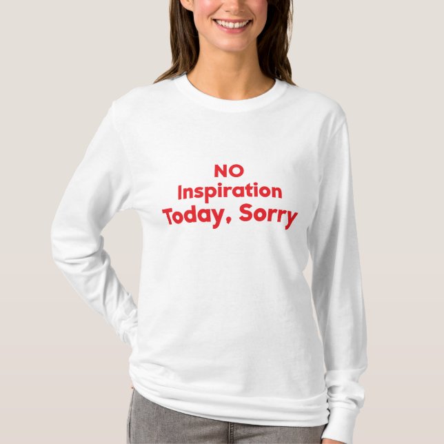 T-shirt Pas d'inspiration aujourd'hui, Désolé (Devant)