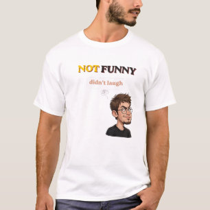 T-shirt Pas drôle n'a pas ri