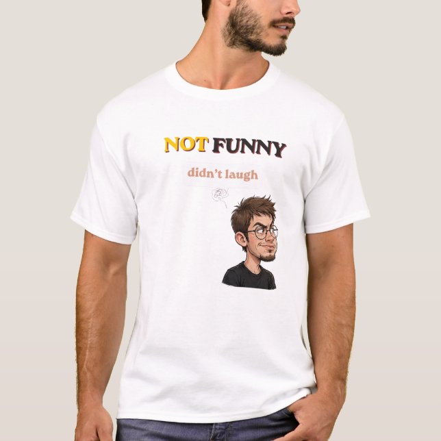 T-shirt Pas drôle n'a pas ri (Devant)
