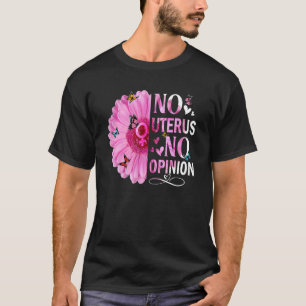 T-shirt Pas d'utérus, pas d'opinion Droit des femmes Fémin
