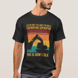 T-shirt Pas en train de crier JE SUIS Opérateur de Pelle M