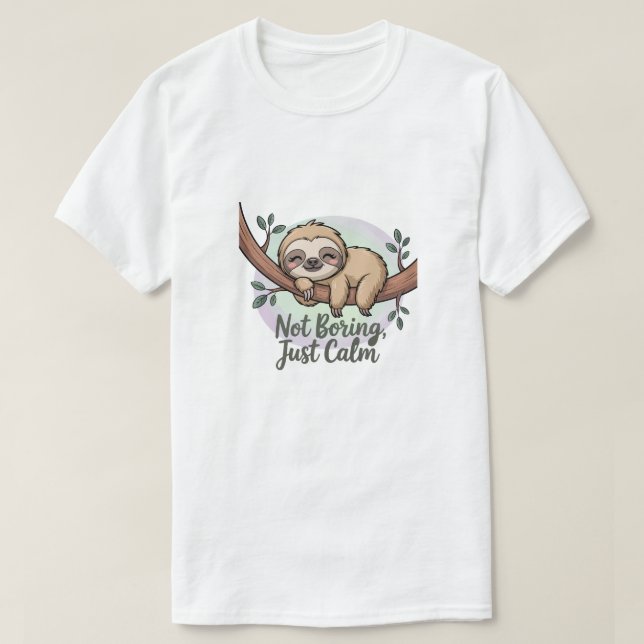 T-shirt Pas ennuyeux, juste calme (Design devant)