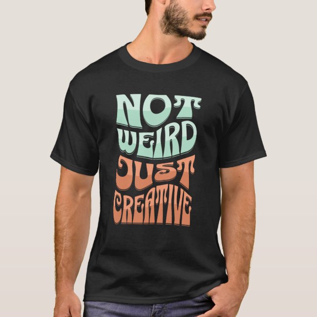 T-shirt Pas Étrange Juste Créative Mignonne Étrangesse Art (Devant)