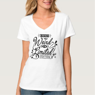 T-shirt "Pas Étrange, Juste Édition Limitée : Célébrez Vot