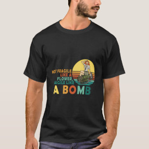 T-shirt Pas Fragile Comme Une Fleur Mais Une Bombe Féminis