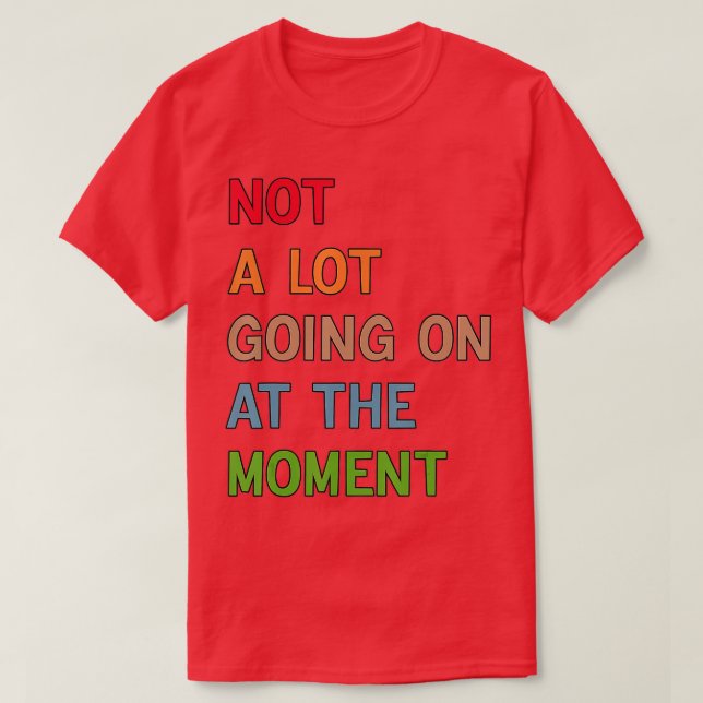 T-shirt Pas grand-chose en ce moment - 47 (Design devant)