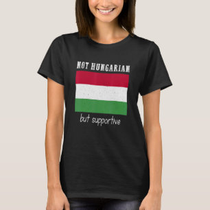 T-shirt Pas Hongroise, Mais La Hongrie Qui Soutient L'Amou