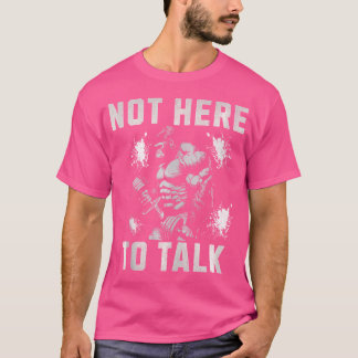 T-shirt Pas ici pour parler Salle de sport Gorilla Gym Fit