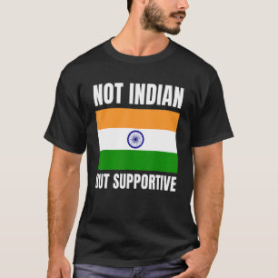 T-shirt Pas Indien, mais soutien de l'Inde drapeau soutien