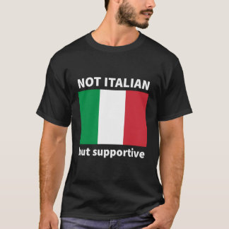 T-shirt Pas Italien, Mais Supportif