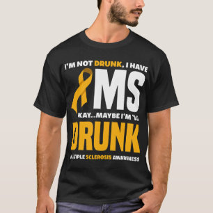 T-shirt Pas ivre J'Ai Mme Fun Multiple Sclerosis