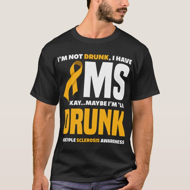 T-shirt Pas ivre J'Ai Mme Fun Multiple Sclerosis (Devant)