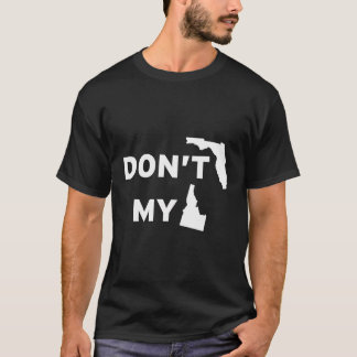 T-shirt Pas La Floride Mon Idaho