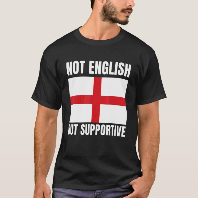 T-shirt Pas l'anglais mais le soutien de l'Angleterre Drap (Devant)