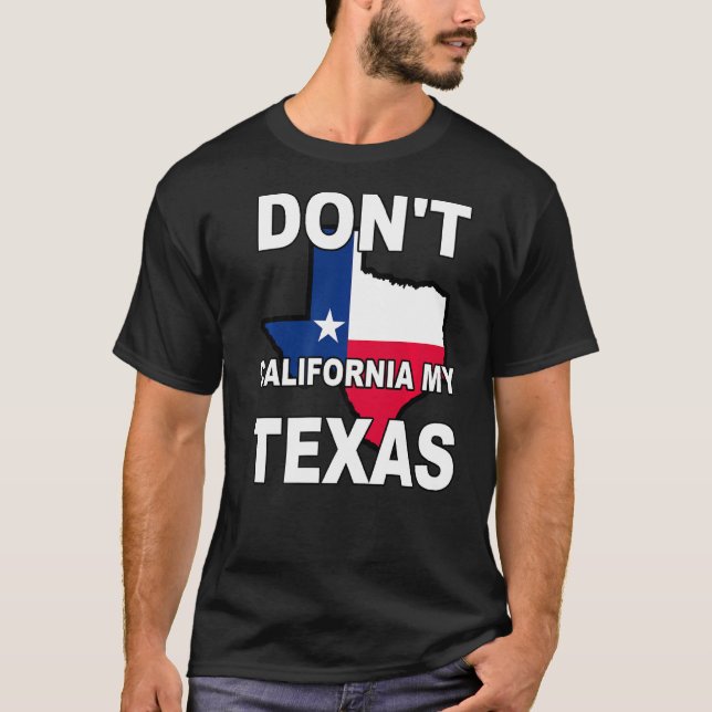 T-shirt Pas le drapeau californien My Texas State (Devant)