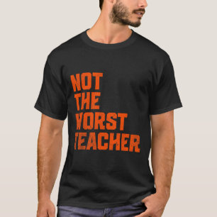 T-shirt Pas le pire professeur, drôle et sarcastique