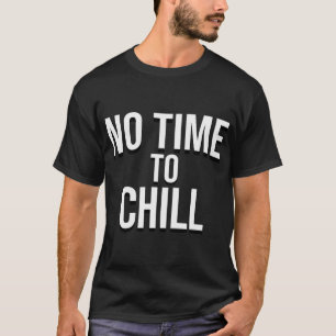 T-shirt pas le temps de glander