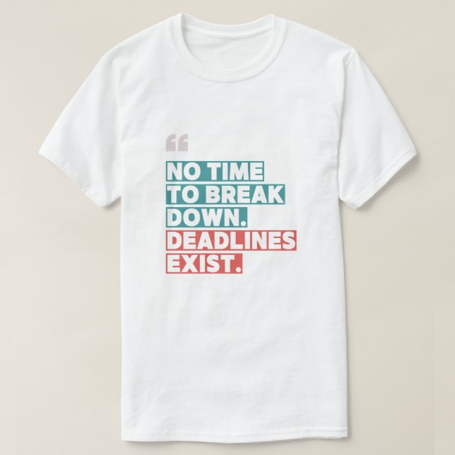 T-shirt Pas le temps de s'arrêter" - Motivationnel audacie (Design devant)