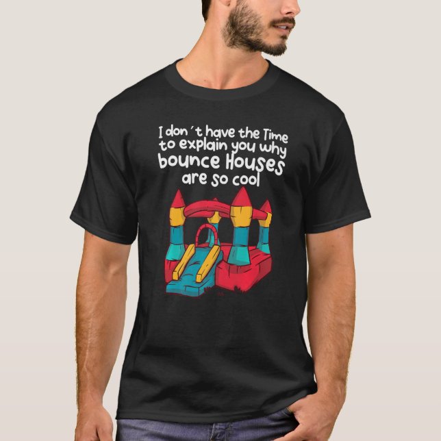 T-shirt Pas le temps de vous expliquer pourquoi bounce Hou (Devant)