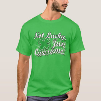 T-shirt Pas Lucky, Juste Un Jour de la Saint Patrick Drôle