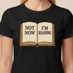 T-shirt Pas maintenant, je lis
