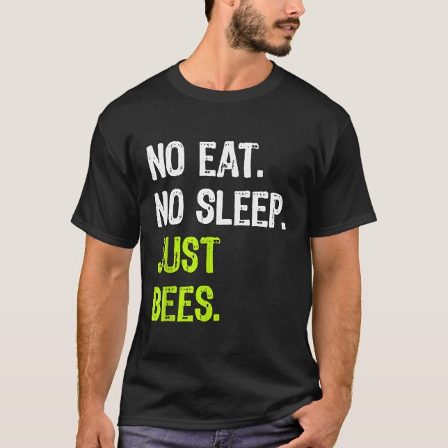 T-shirt Pas Manger Dormir Juste Abeilles Répéter Apiculteu (Devant)