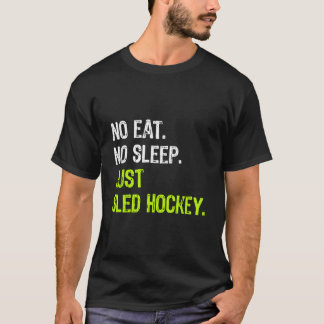 T-shirt Pas Manger Dormir Répéter Juste Hockey Sur Luge Ho