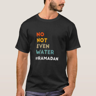 T-shirt Pas Même De L'Eau Jeûner Musulman Ramadan Kareem 2