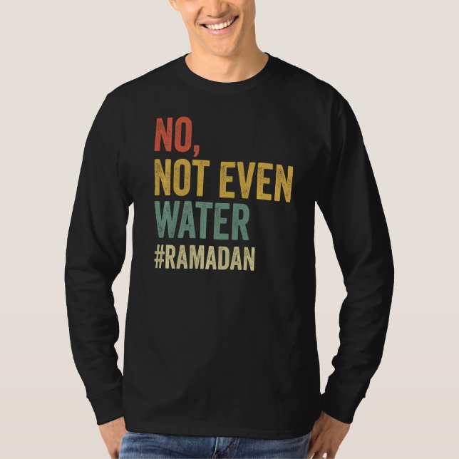 T-shirt Pas Même D'Eau Ramadan Jeûner Musulman 2022 (Devant)