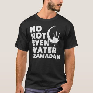 T-shirt Pas Même Un Cool D'Eau Islamique Jeûner Musulman R