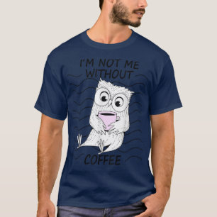 T-shirt Pas Moi Sans Café Owl Night Owl Morning Group
