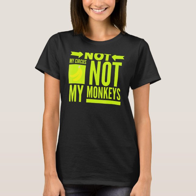 T-shirt Pas mon cirque, pas mes singes (Devant)
