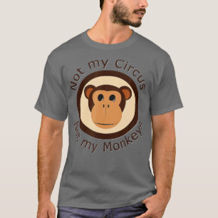 T-shirt Pas mon cirque Pas mes singes