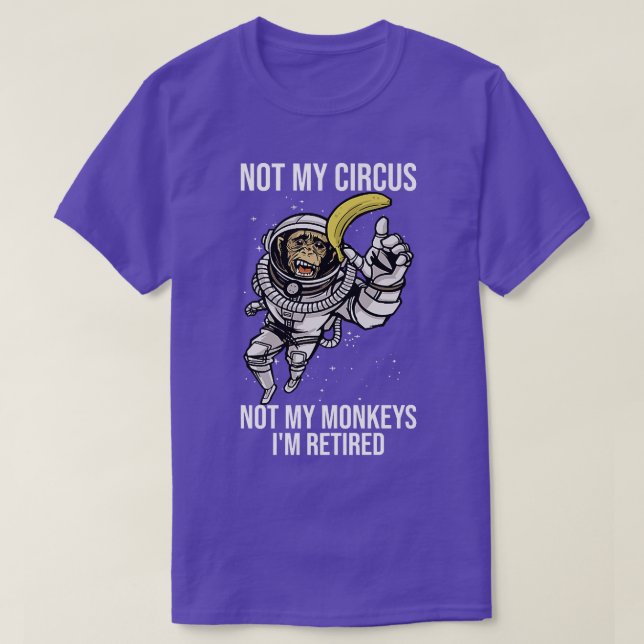 T-shirt Pas Mon Cirque Pas Mes Singes Drôle Ape Astronaut  (Design devant)
