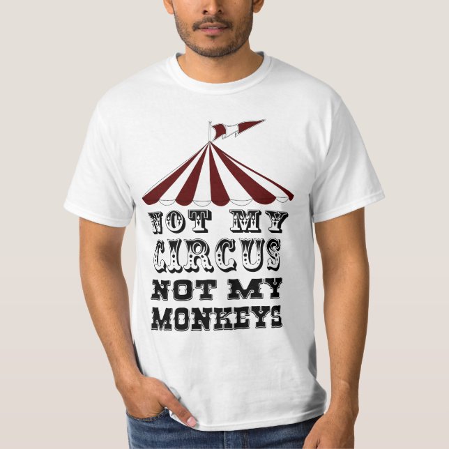 T-shirt pas mon cirque, pas mes singes, PAS MON PROBLÈME (Devant)