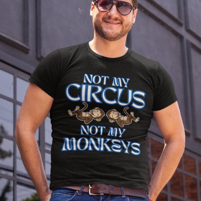T-shirt Pas mon cirque, pas mes singes" Style drôle Hommes (Créateur téléchargé)