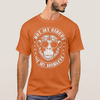 T-shirt Pas mon cirque singes Funny singe Amoureux des ani
