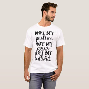 T-shirt pas mon pâturage pas mon cous pas ma ferme