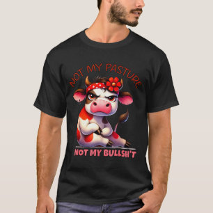 T-shirt Pas Mon Pâturage Pas Mon Taureau Drôle De Vache Di