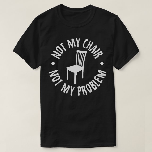 T-shirt Pas Mon Président Pas Mon Problème (Design devant)