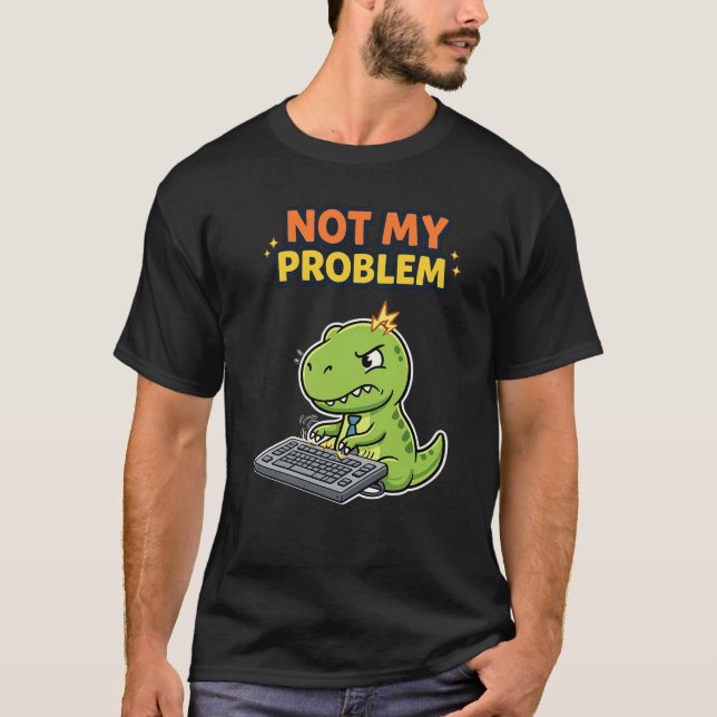 T-shirt Pas Mon Problème (Devant)