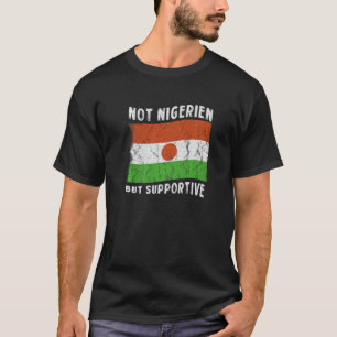 T-shirt Pas Nigérien, mais le drapeau national de soutien